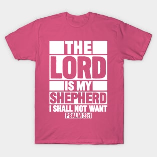 Psalm 23:1 The Lord Is My Shepherd T-Shirt